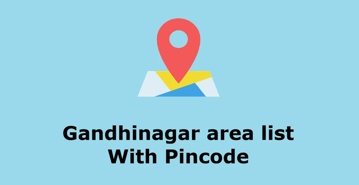 Gandhinagar area list with pin code